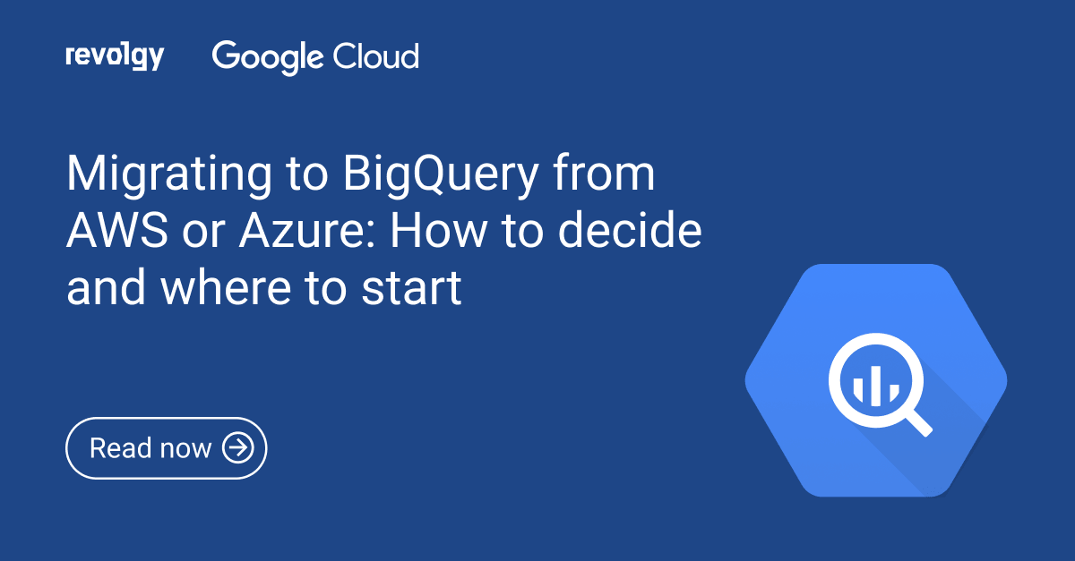 Migrating-to-BigQuery-from-AWS-or-Azure-How-to-decide-and-where-to-start